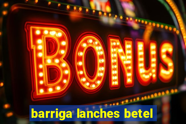 barriga lanches betel